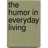 The Humor In Everyday Living door Annette Stovall