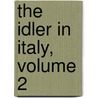 The Idler In Italy, Volume 2 by Marguerite Blessington