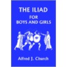 The Iliad for Boys and Girls door Alfred J. Church