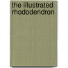The Illustrated Rhododendron door Pat Halliday