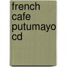 French Cafe Putumayo CD