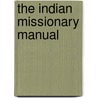 The Indian Missionary Manual door John Murdoch