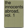 The Innocents Abroad, Vol. 1 door Samuel Clemens