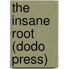 The Insane Root (Dodo Press) door Rosa Praed