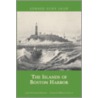 The Islands of Boston Harbor door Edward Rowe Snow