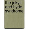 The Jekyll and Hyde Syndrome by Beverly Engel