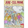 The Jerk With The Cell Phone by Susan Magee