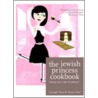 The Jewish Princess Cookbook door Tracey Fine