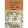 The Jews In Colonial America by Oscar Reiss