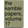 The Kemble Papers, Volume 17 door Stephen Kemble