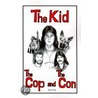 The Kid, The Cop And The Con by Tom Frye