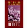 The Killer And Other Stories by Steward Edward White