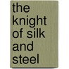 The Knight Of Silk And Steel door Terry Dreary