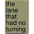 The Lane That Had No Turning