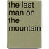 The Last Man On The Mountain