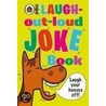 The Laugh Out Loud Joke Book by Dick Crossley