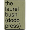 The Laurel Bush (Dodo Press) door Dinah Maria Mulock Craik