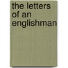 The Letters Of An Englishman door Constable and Company
