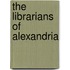 The Librarians of Alexandria
