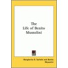 The Life Of Benito Mussolini door Margherita G. Sarfatti