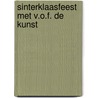 Sinterklaasfeest met V.O.F. de Kunst
