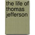 The Life Of Thomas Jefferson