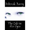 The Life in Her Eyes, 2nd Ed door Deborah Barry