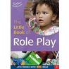 The Little Book Of Role Play door Sally Featherstone