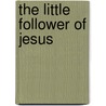 The Little Follower Of Jesus door Alphonse Maria Grussi