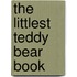 The Littlest Teddy Bear Book