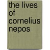 The Lives Of Cornelius Nepos door Cornelius Nepos