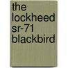 The Lockheed Sr-71 Blackbird door Steve Pace