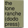 The Lone Ranche (Dodo Press) by Captain Mayne Reid