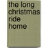 The Long Christmas Ride Home