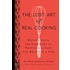 The Lost Art of Real Cooking