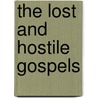 The Lost and Hostile Gospels by Sengan Baring-Gould