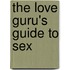 The Love Guru's Guide To Sex