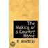 The Making Of A Country Home