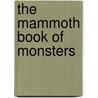 The Mammoth Book Of Monsters door Stephen Jones