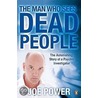 The Man Who Sees Dead People by Joe Power
