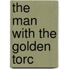 The Man with the Golden Torc door Simon R. Green