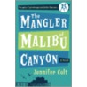 The Mangler of Malibu Canyon by Jennifer Colt