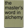 The Master's Word In Alchemy door Hermes