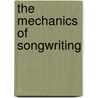 The Mechanics Of Songwriting door Leo Coulter