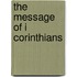 The Message Of I Corinthians