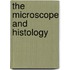 The Microscope And Histology