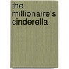 The Millionaire's Cinderella door Kristi Gold