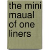 The Mini Maual Of One Liners door Onbekend