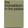 The Mohaddetyn In The Palace by Emmeline Lott