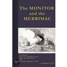 The Monitor And The Merrimac by Samuel D. Greene